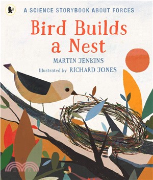 Bird Builds a Nest: A Science Storybook about Forces