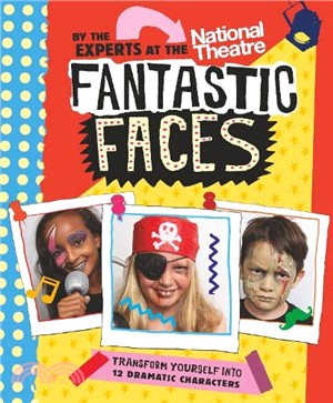 Fantastic Faces: Transform yourself into 12 dramatic characters