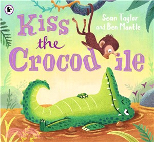 Kiss the crocodile /