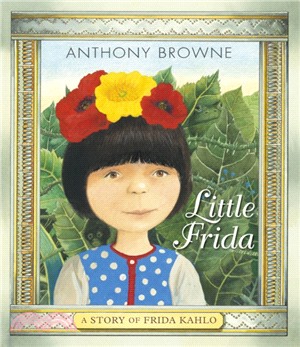 Little Frida：A Story of Frida Kahlo