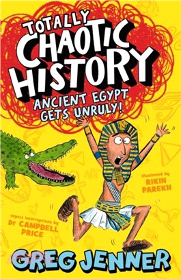 Totally Chaotic History: Ancient Egypt Gets Unruly