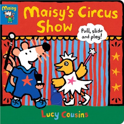 Maisy's Circus Show: Pull, Slide and Play! (硬頁場景書)(英國版)