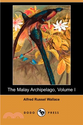 The Malay Archipelago, Volume I (Dodo Press)