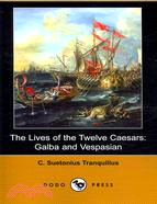 The Lives of the Twelve Caesars: Galba and Vespasian