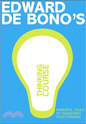 De Bono's Thinking Course (new edition)：Powerful Tools to Transform Your Thinking