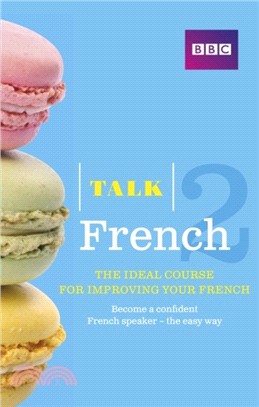 Talk French 2 (Book/CD Pack)：The ideal course for improving your French