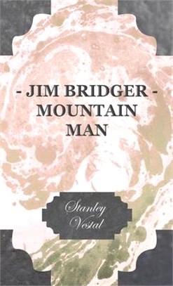 Jim Bridger ― Mountain Man