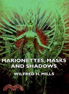 Marionettes, Masks and Shadows