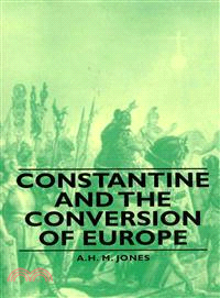 Constantine and the Conversion of Europe