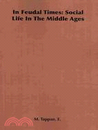 In Feudal Times: Social Life in the Middle Ages