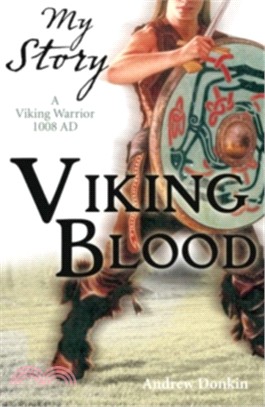 Viking Blood; A Viking Warrior AD 1008