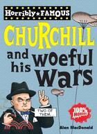 Horribly Famous: Winston Churchill and His Woeful Wars