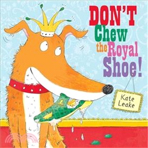 Don't Chew the Royal Shoe