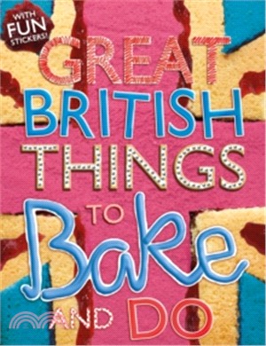 Great British Things to Bake and Do