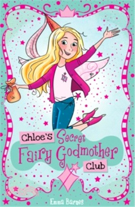 Chloe's Secret Club: Chloe's Secret Fairy Godmother Club