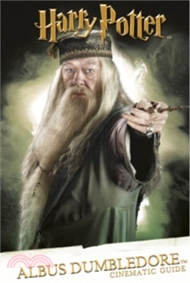 Harry Potter: Dumbledore: A Cinematic Guide
