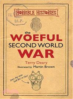 Woeful Second World War (Horrible Histories 25th Anniversary Edition)