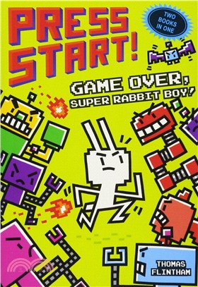 Press Start!: Game Over, Super Rabbit Boy! & Super Rabbit Boy Powers Up!