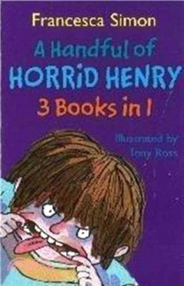 A Handful of Horrid Henry (3-in-1)－Horrid Henry, Horrid Henry and the Secret Club and Horrid Henry Tricks the Tooth Fairy