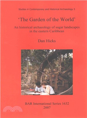 The Garden of the World ― An Historical Archaeology of Sugar Landscapes in the Eastern Caribbean
