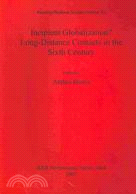 Incipient Globalization?: Long-Distance Contacts in the Sixth Century