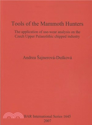 Tools of the Mammoth Hunters ― The Application of Use-wear Analysis on the Czech Upper Palaeolithic Chipped Industry