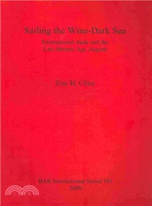 Sailing the Wine-Dark Sea ― International Trade and the Late Bronze Age Aegean