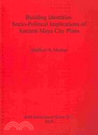 Building Identities: Socio-Political Implications of Ancient Maya City Plans