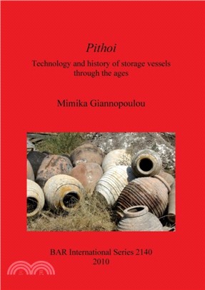 Pithoi Technology and history of storage vessels through the ages：Technology and history of storage vessels through the ages