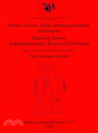 Pierres levees, steles anthropomorphes et dolmens / Standing Stones, Anthropomorphic Stelae and Dolmens