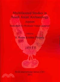 Multifaceted Studies in South Asian Archaeology—Arpitam: Festschrift for Professor Vidula Jayaswal
