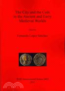 The City and the Coin in the Ancient and Early Medieval Worlds