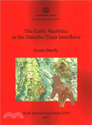 The Early Neolithic in the Danube-Tisza Interfluve