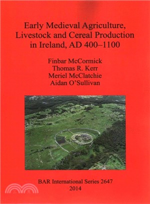Early Medieval Agriculture, Livestock and Cereal Production in Ireland Ad 400-1100