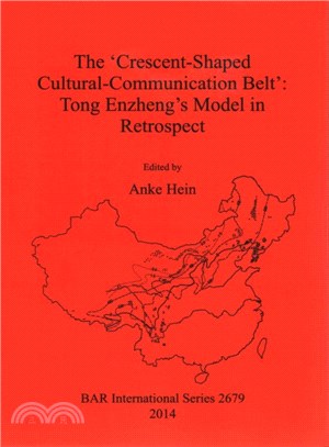 The Crescent-shaped Cultural-communication Belt ― Tong Enzheng's Model in Retrospect: an Examination of Methodological, Theoretical and Material Concerns of Long-distance Interactions in East Asia