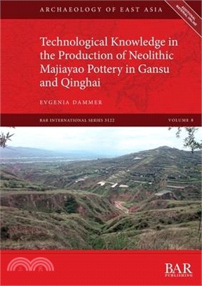 Technological Knowledge in the Production of Neolithic Majiayao Pottery in Gansu and Qinghai