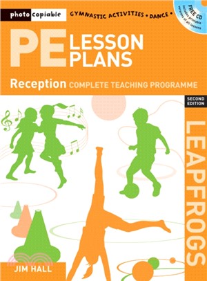 PE Lesson Plans Year R：Photocopiable gymnastic activities, dance and games teaching programmes