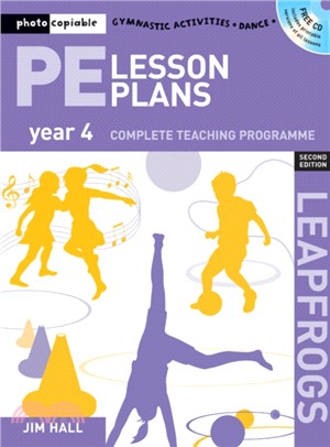 PE Lesson Plans Year 4：Photocopiable gymnastic activities, dance and games teaching programmes