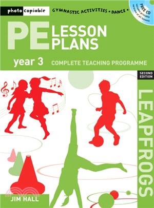 PE Lesson Plans Year 3：Photocopiable Gymnastic Activities, Dance, Games Teaching Programmes