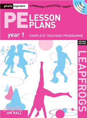 PE Lesson Plans Year 1：Photocopiable Gymnastic Activities, Dance and Games Teaching Programmes