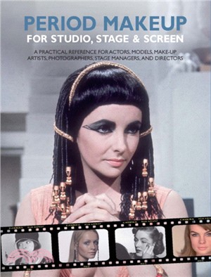 Period Make-up for Studio, Stage and Screen：A Practical Reference for Actors, Models, Make-up Artists, Photographers, and Directors