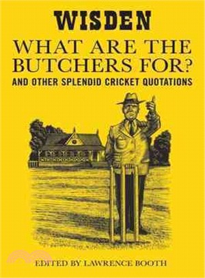 What are the Butcher's For? And other Splendid Cricket Quotations