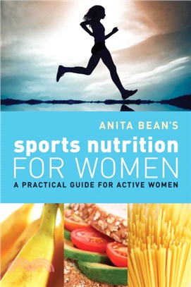 Anita Bean's Sports Nutrition for Women：A Practical Guide for Active Women