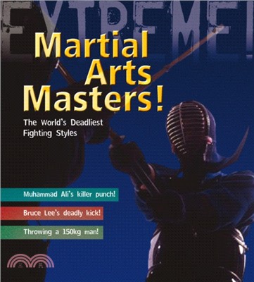 Martial Arts Masters!：The World's Deadliest Fighting Styles