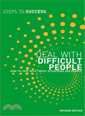 Deal With Difficult People ─ How to Cope With Tricky Situations in the Workplace