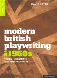 Modern British Playwriting — The 1950s: Voices, Documents, New Interpretations