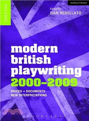 Modern British Playwriting, 2000-2009 ─ Voices, Documents, New Interpretations