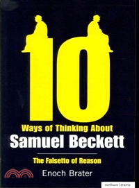 Ten Ways of Thinking About Samuel Beckett ─ The Falsetto of Reason