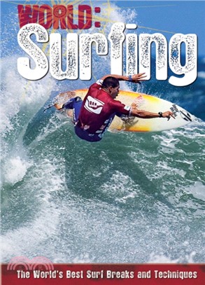 Surfing：The World's Best Surf Breaks and Techniques