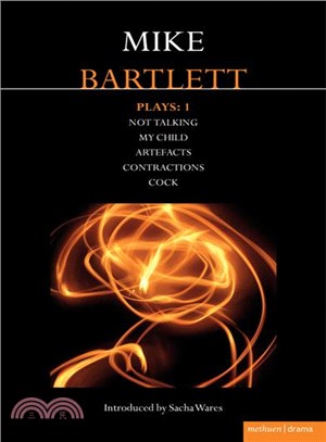 Bartlett Plays ─ My Child / Contractions / Artefacts / Cock / Not Talking